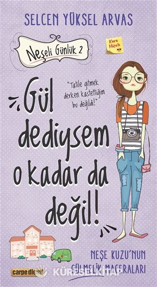 Gül Dediysem O Kadar da Değil! - Neşeli Günlük 2