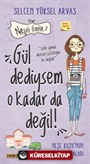 Gül Dediysem O Kadar da Değil! - Neşeli Günlük 2