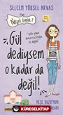 Gül Dediysem O Kadar da Değil! - Neşeli Günlük 2