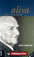 Tarihe Tanıklığım - Aliya İzzetbegoviç