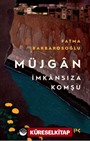 Müjgan: İmkansıza Komşu