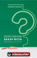 Öğretmenim Bakar mısın? Öğretmenler İçin El Kitabı