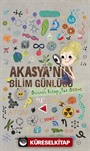 Akasya'nın Bilim Günlüğü (Birinci Kitap, Yaz Bilimi)