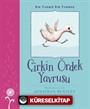 Çirkin Ördek Yavrusu / Bir Varmış Bir Yokmuş