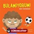 Bulamıyorum! / Sen Yaparsın!