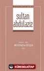 Sultan Abdülaziz / Önderlerimiz 47