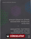 Mimar Sinan'ın İzinde Geometrik Desenler Atölyesi / Geometric Patterns Workshop in the Footsteps of Sinan