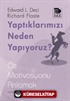 Yaptıklarımızı Neden Yapıyoruz?