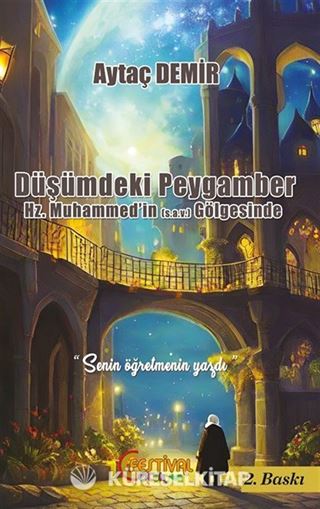 Düşümdeki Peygamber Hz.Muhammed'in (s.a.v.) Gölgesinde