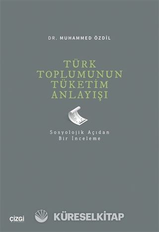 Türk Toplumunun Tüketim Anlayışı