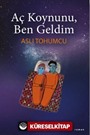 Aç koynunu Ben Geldim