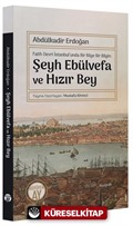 Fatih Devri İstanbul'unda Bir Bilge Bir Bilgin: Şeyh Ebülvefa ve Hızır Bey