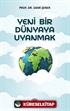 Yeni Bir Dünyaya Uyanmak