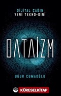 Dijital Çağın Yeni Tekno-Dini Dataizm