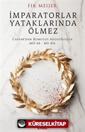 İmparatorlar Yataklarında Ölmez