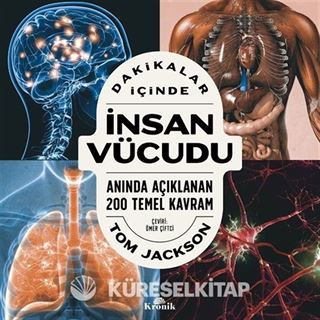 Dakikalar İçinde İnsan Vücudu / Anında Açıklanan 200 Temel Kavram