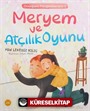 Meryem ve Atçılık Oyunu / Örneğimiz Peygamberimiz 2