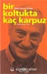 Halit Kıvanç Kitabı / Bir Koltukta Kaç Karpuz