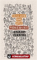 Gençlerle Baş Başa: Arkeoloji