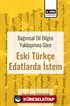 Bağımsal Dil Bilgisi Yaklaşımına Göre Eski Türkçe Edatlarda İstem