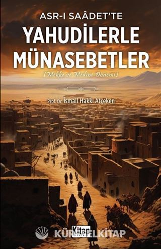 Asr-ı Saadet'te Yahudilerle Münasebetler (Mekke Ve Medine Dönemi)