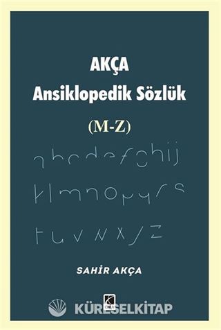Akça Ansiklopedik Sözlük (M-Z)