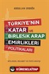 Türkiye'nin Katar ve Birleşik Arap Emirlikleri Politikaları