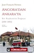 Angora'dan Ankara'ya Bir Başkentin Doğuşu (1919-1950)