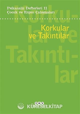 Psikanaliz Defterleri 11: Korkular Ve Takıntılar
