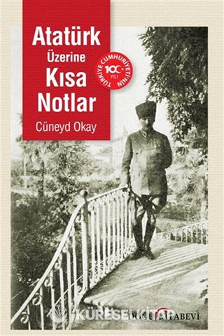 Atatürk Üzerine Kısa Notlar