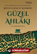 Resulullah ve Ashabının Güzel Ahlakı