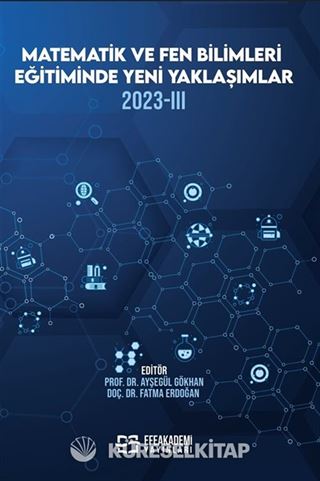Matematik Ve Fen Bilimleri Eğitiminde Yeni Yaklaşımlar 2023-III
