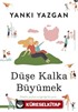 Düşe Kalka Büyümek