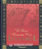 Üç Dinin Buluştuğu Kent İstanbul