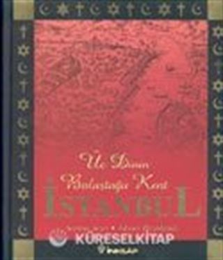 Üç Dinin Buluştuğu Kent İstanbul