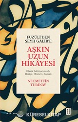 Fuzûli'den Şeyh Galib'e Aşkın Uzun Hikayesi