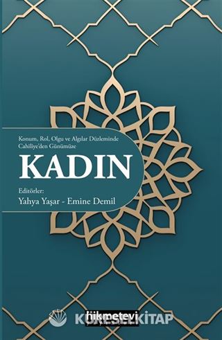 Konum Rol Olgu ve Algılar Düzleminde Cahiliye'den Günümüze Kadın