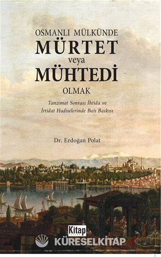 Osmanlı Mülkünde Mürtet veya Mühtedi Olmak