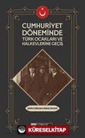 Cumhuriyet Döneminde Türk Ocakları ve Halkevlerine Geçiş