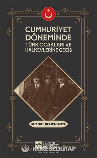 Cumhuriyet Döneminde Türk Ocakları ve Halkevlerine Geçiş