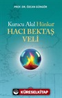 Kurucu Akıl Hünkar Hacı Bektaş Veli