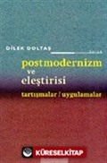 Postmodernizm ve Eleştirisi Tartışmalar/Uygulamalar