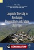 Linguistic Diversity in Azerbaijan: Present State and Future Challenges