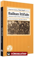 Bulgaristan Başbakanı İvan Geşof (1849-1924) Balkan İttifakı Balkanlar'ın Kaderi: İttifakın Yükselişi ve Çöküşü
