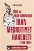 Türk ve İran Basınında İran Meşrutiyet Hareketi (1906-1909)