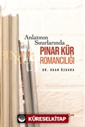 Anlatının Sınırlarında Pınar Kür Romancılığı