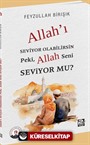 Allah'ı Seviyor Olabilirsin Peki, Allah Seni Seviyor mu?