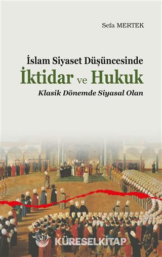 İslam Siyaset Düşüncesinde İktidar ve Hukuk