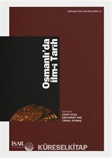Osmanlı'da İlm-i Tarih Alimler, Eserler, Meseleler
