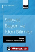 Sosyal, Beşeri ve İdari Bilimler Alanında Uluslararası Araştırmalar XXVI